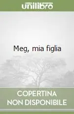 Meg, mia figlia Offerta