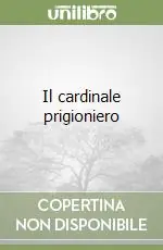 Non Perdere Il cardinale prigioniero