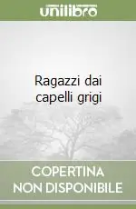 Solo Oggi Ragazzi dai capelli grigi