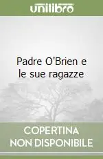 Padre O‘Brien e le sue ragazze Nuovo Arrivo