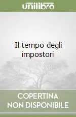 Offerta Del Giorno Il tempo degli impostori