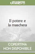 Quantità Limitata Il potere e la maschera