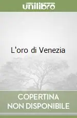 Non Perdere L‘oro di Venezia