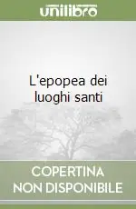 Consegna Rapida L‘epopea dei luoghi santi
