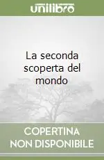Reso Gratuito La seconda scoperta del mondo