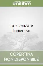 La scienza e l‘universo Ordina Subito