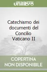 Catechismo dei documenti del Concilio Vaticano II Prezzo Scontato