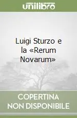 Luigi Sturzo e la «Rerum Novarum» Offerta Lampo