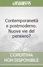 Promozione Contemporaneità e postmoderno. Nuove vie del pensiero?