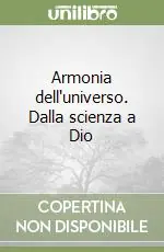 Compra Adesso Armonia dell‘universo. Dalla scienza a Dio
