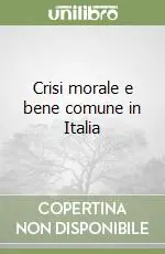 Compra Oggi Stesso Crisi morale e bene comune in Italia