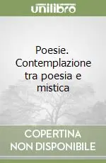 Poesie. Contemplazione tra poesia e mistica Occasione Imperdibile