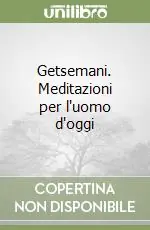 Getsemani. Meditazioni per l‘uomo d‘oggi Spedizione Espresso