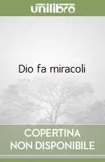 Prezzo Scontato Dio fa miracoli