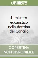 Reso Gratuito Il mistero eucaristico nella dottrina del Concilio