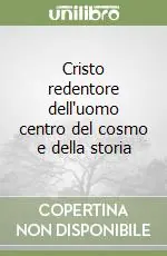 Di Tendenza Cristo redentore dell‘uomo centro del cosmo e della storia