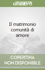 Il matrimonio comunità di amore Promozione Esclusiva