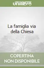 La famiglia via della Chiesa Professionale