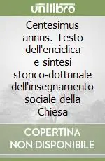Centesimus annus. Testo dell‘enciclica e sintesi storico-dottrinale dell‘insegnamento sociale della Chiesa Popolare