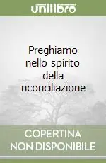 Preghiamo nello spirito della riconciliazione Super Prezzo