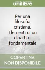 Ultima Occasione Per una filosofia cristiana. Elementi di un dibattito fondamentale