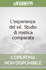 Prezzo Conveniente L‘esperienza del sé. Studio di mistica comparata