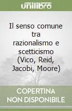 Di Tendenza Il senso comune tra razionalismo e scetticismo (Vico, Reid, Jacobi, Moore)
