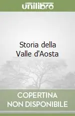 Storia della Valle d‘Aosta Ultimissimo Modello