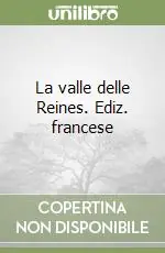 Ultimissimo Modello La valle delle Reines. Ediz. francese