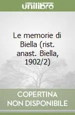 Le memorie di Biella (rist. anast. Biella, 1902/2) A Buon Prezzo