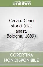Prezzo Scontato Cervia. Cenni storici (rist. anast. Bologna, 1889)