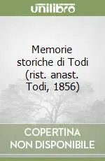 Di Tendenza Memorie storiche di Todi (rist. anast. Todi, 1856)