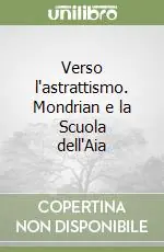 Verso l‘astrattismo. Mondrian e la Scuola dell‘Aia Offerta Lampo