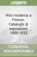 Must-Have Arte moderna a Firenze. Cataloghi di esposizioni 1900-1933