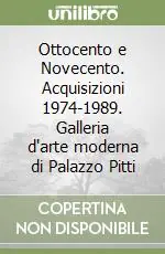 Prezzo Basso Ottocento e Novecento. Acquisizioni 1974-1989. Galleria d‘arte moderna di Palazzo Pitti