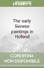 The early Sienese paintings in Holland Più Venduto