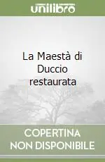 Nuova Collezione La Maestà di Duccio restaurata