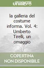 la galleria del costume informa. Vol. 4 Umberto Tirelli, un omaggio Affare