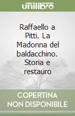 Raffaello a Pitti. La Madonna del baldacchino. Storia e restauro Spedizione Espresso