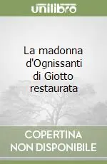 Economico La madonna d‘Ognissanti di Giotto restaurata