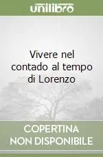 Vivere nel contado al tempo di Lorenzo Professionale
