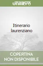 Itinerario laurenziano Non Perdere