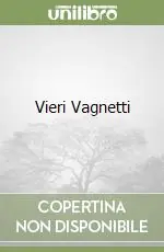 Vieri Vagnetti Ultime Pezzi