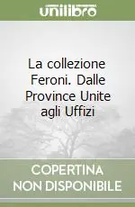 Affare La collezione Feroni. Dalle Province Unite agli Uffizi