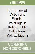 Repertory of Dutch and Flemish Paintings in Italian Public Collections. Vol. 1 Liguria Offerta Lampo