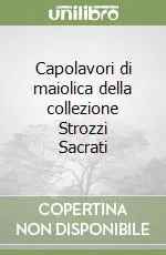 Capolavori di maiolica della collezione Strozzi Sacrati Solo Oggi