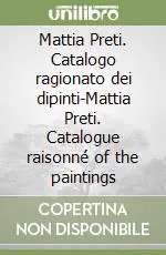 Super Prezzo Mattia Preti. Catalogo ragionato dei dipinti-Mattia Preti. Catalogue raisonné of the paintings