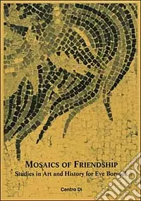 Occasione Imperdibile Mosaics of friendship. Studies in art and history for Eve Borsook