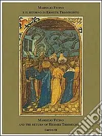 Marsilio Ficino e il ritorno di Ermete Trismegisto-Marsilio Ficino and the return of Hermes Trismegistus Scelto Dai Clienti