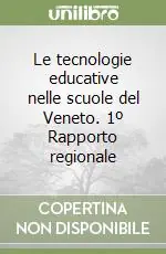 Le tecnologie educative nelle scuole del Veneto. 1º Rapporto regionale Spedizione Espresso